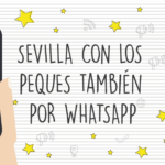 Suscríbete para recibir nuestras noticias a través de WhatsApp | Sevilla con los peques